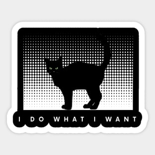 I Do What I Want Sticker